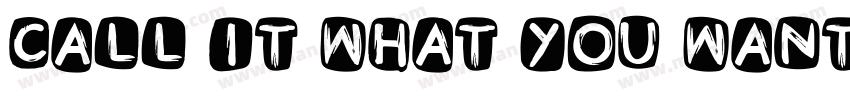 Call it what you want字体转换